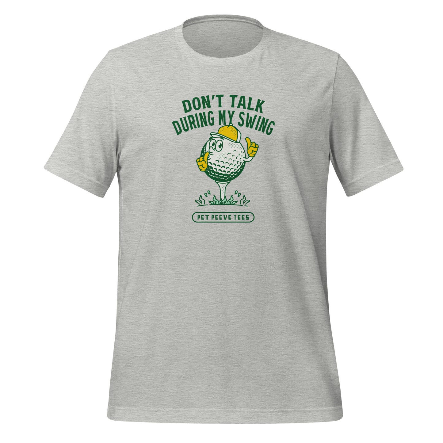 Dont Talk During My Swing - Pet Peeve Tee - Unisex T-Shirt