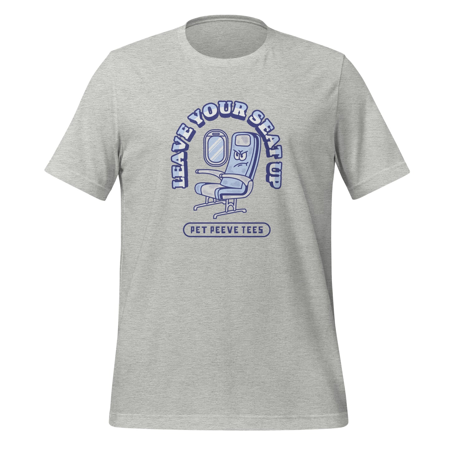 Leave Your Seat Up - Pet Peeve Tee - Unisex T-Shirt