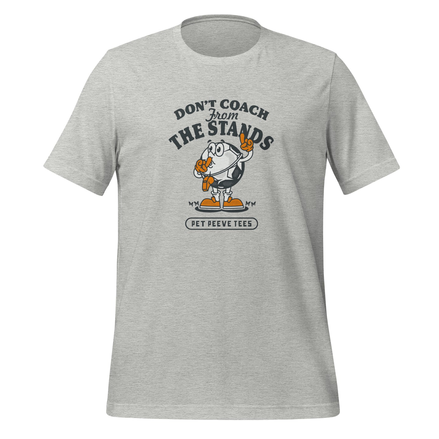 Dont Coach From The Stands - Pet Peeve Tee - Unisex T-Shirt