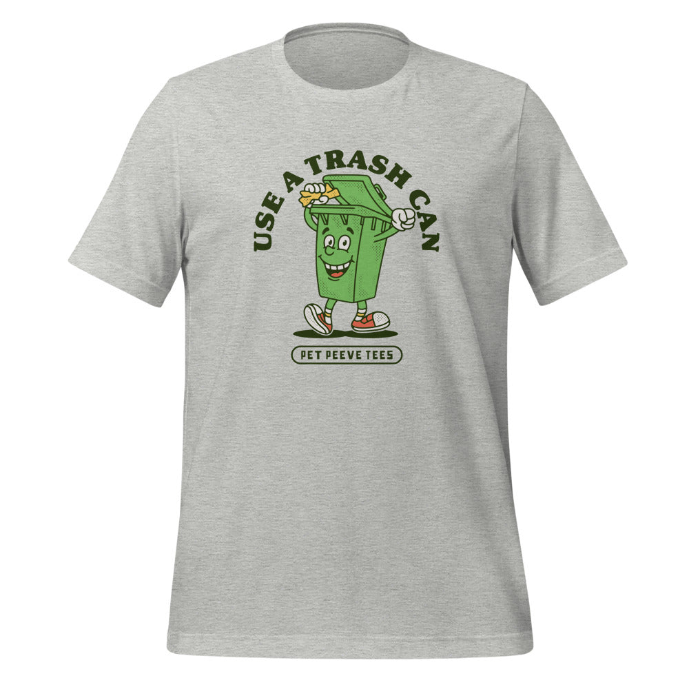 Use A Trash Can - Pet Peeve Tee - Unisex T-Shirt