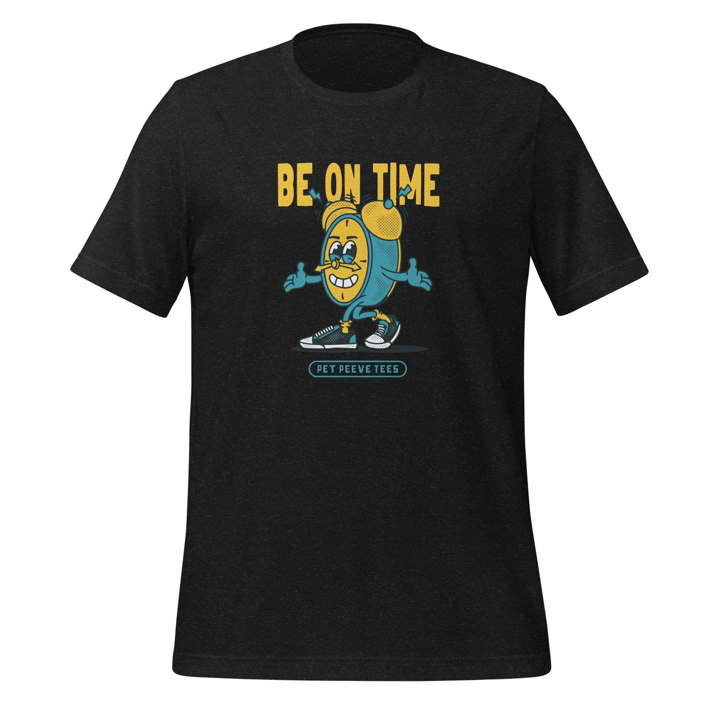 Be On Time - Pet Peeve Tee - Unisex T-Shirt