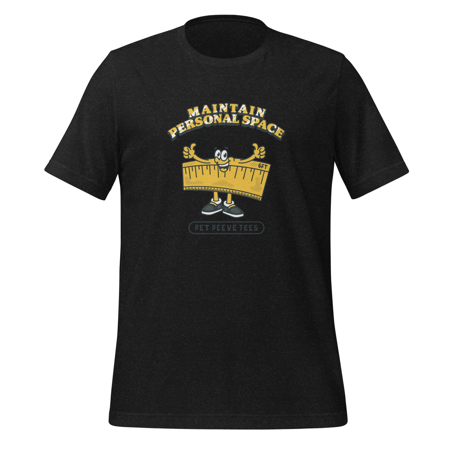 Maintain Personal Space - Pet Peeve Tee - Unisex T-Shirt