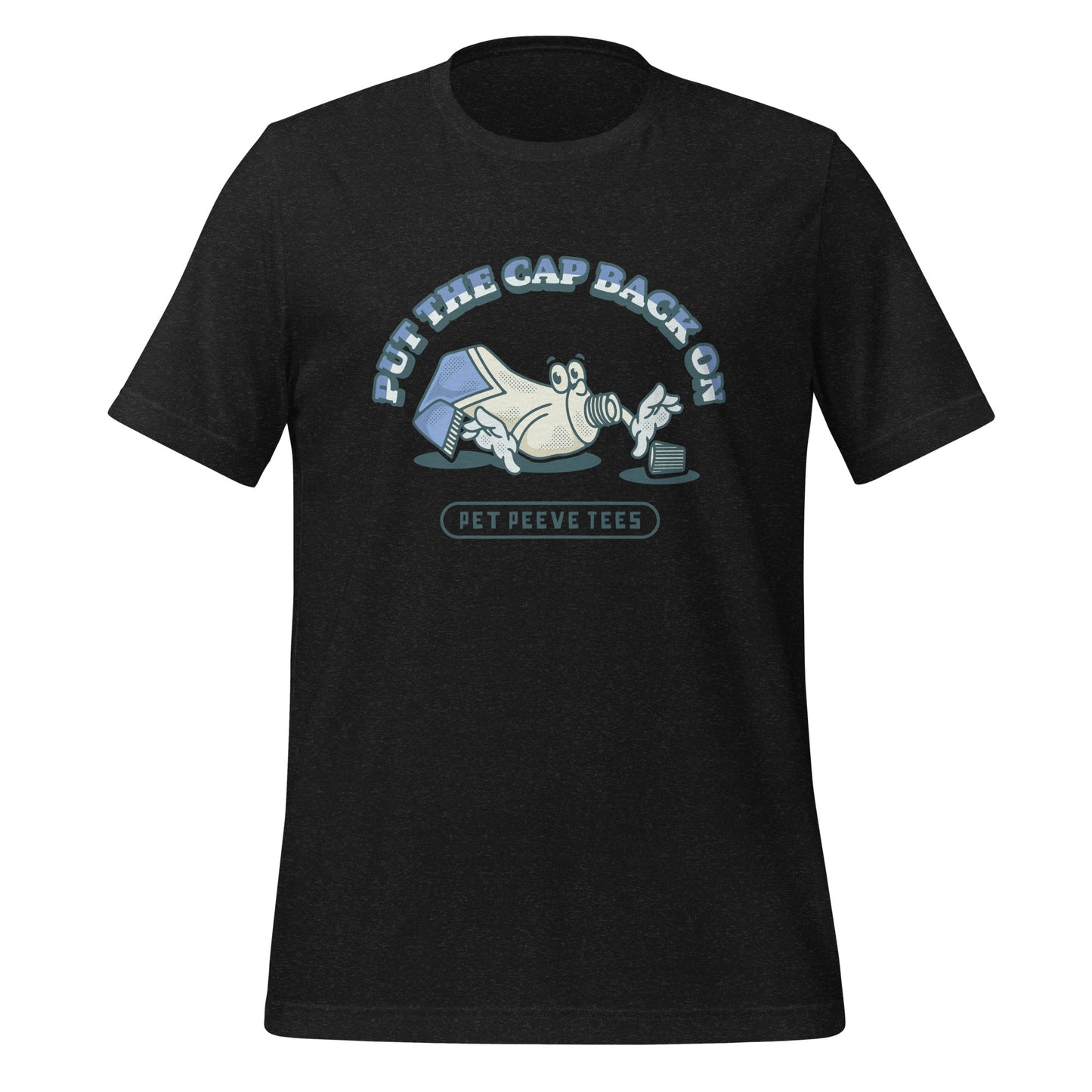 Put The Cap Back On - Pet Peeve Tee - Unisex T-Shirt
