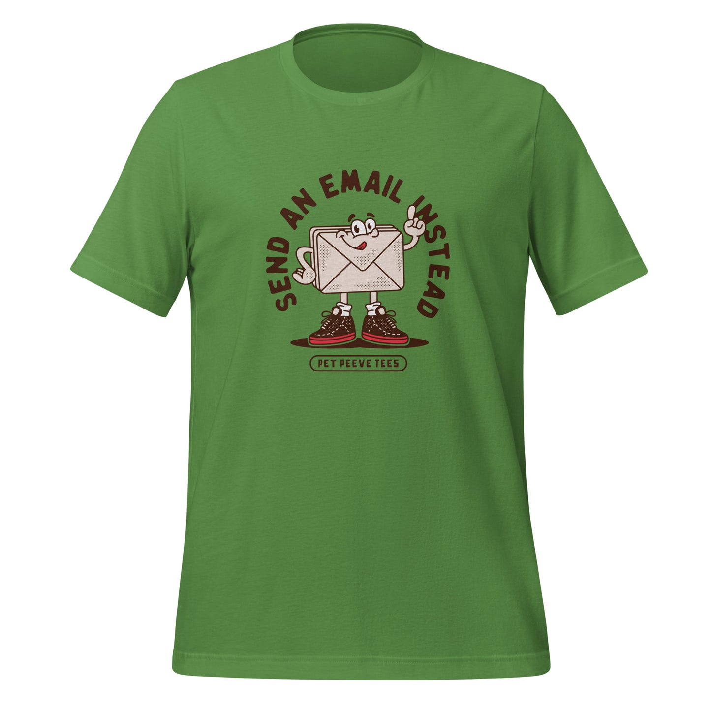 Send An Email Instead - Pet Peeve Tee - Unisex T-Shirt