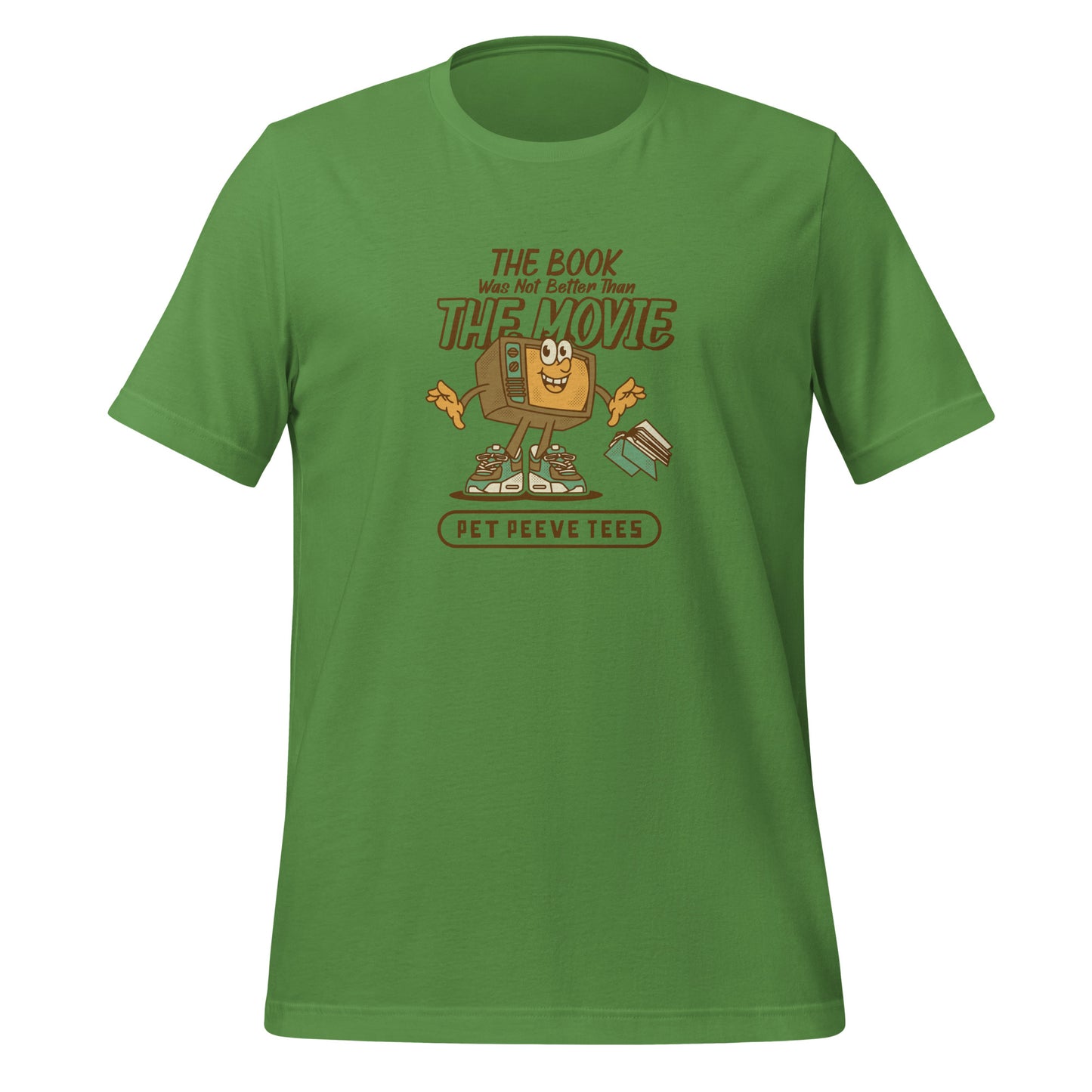 The Book Was Not Better Than The Movie - Pet Peeve Tee - Unisex T-Shirt