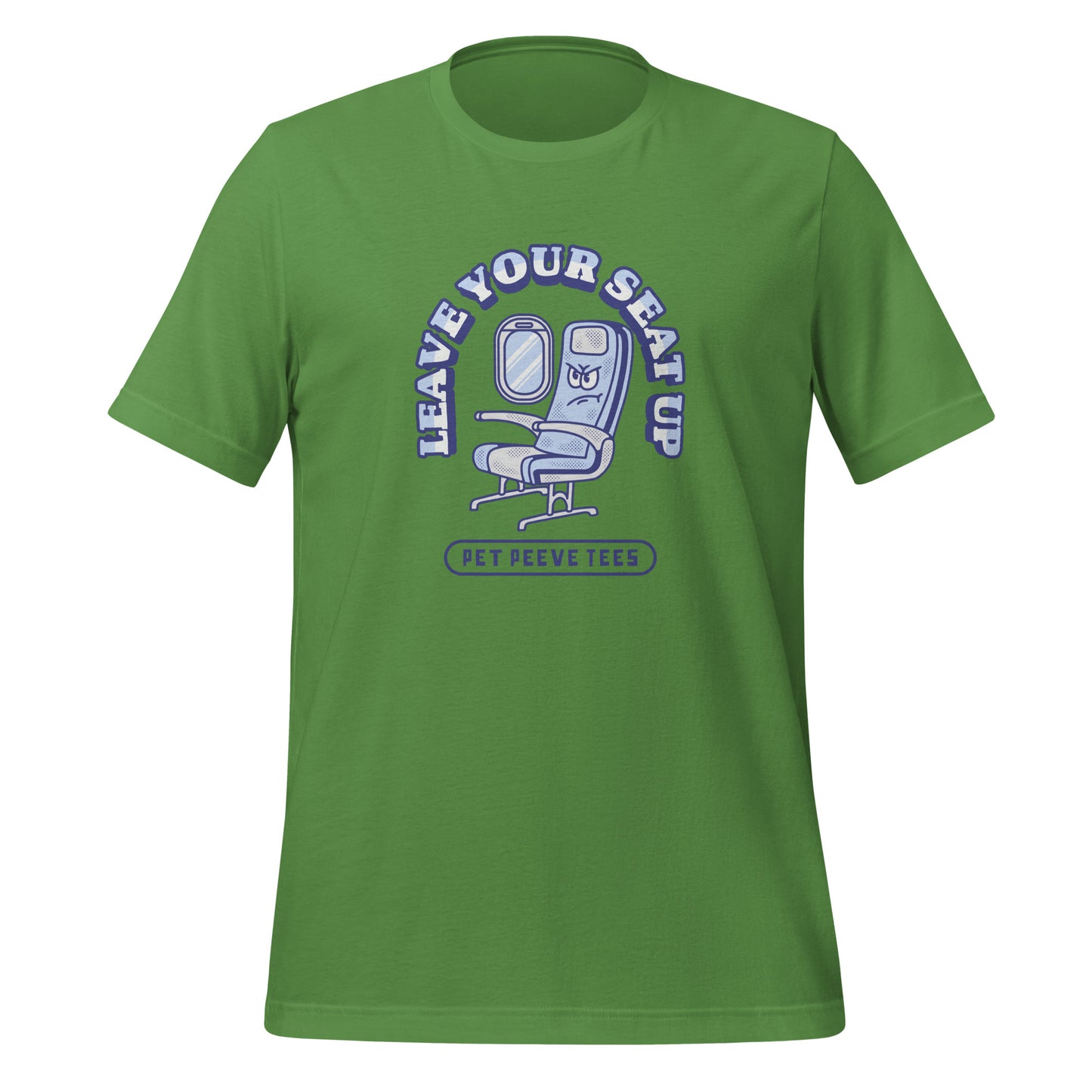 Leave Your Seat Up - Pet Peeve Tee - Unisex T-Shirt