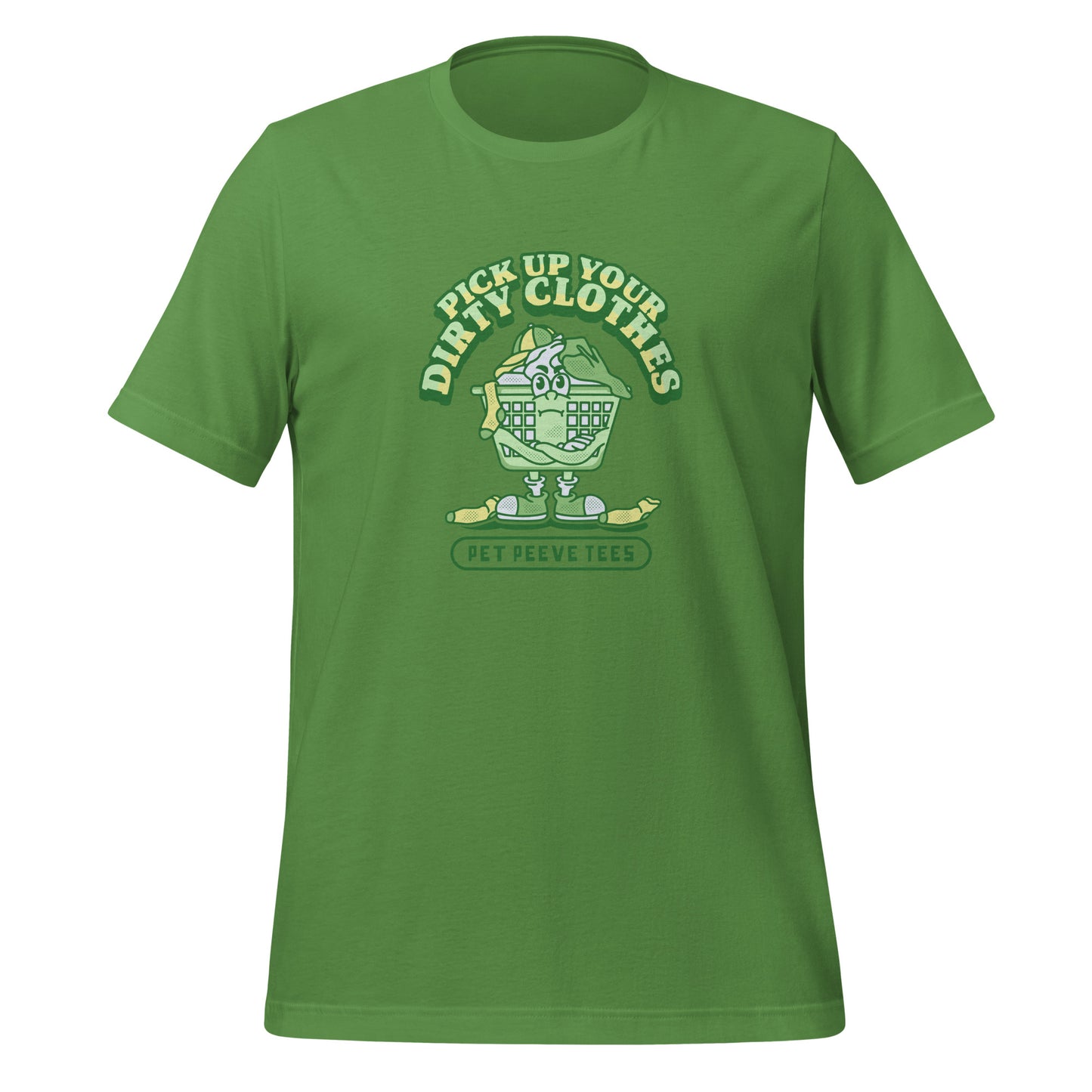 Pick Up Your Dirty Clothes - Pet Peeve Tee - Unisex T-Shirt