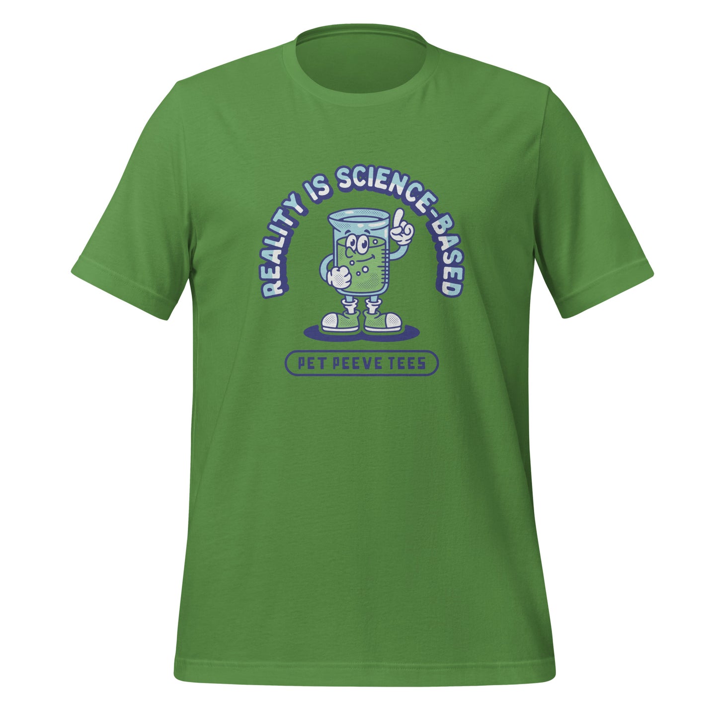 Reality Is Science-Based - Pet Peeve Tee - Unisex T-Shirt