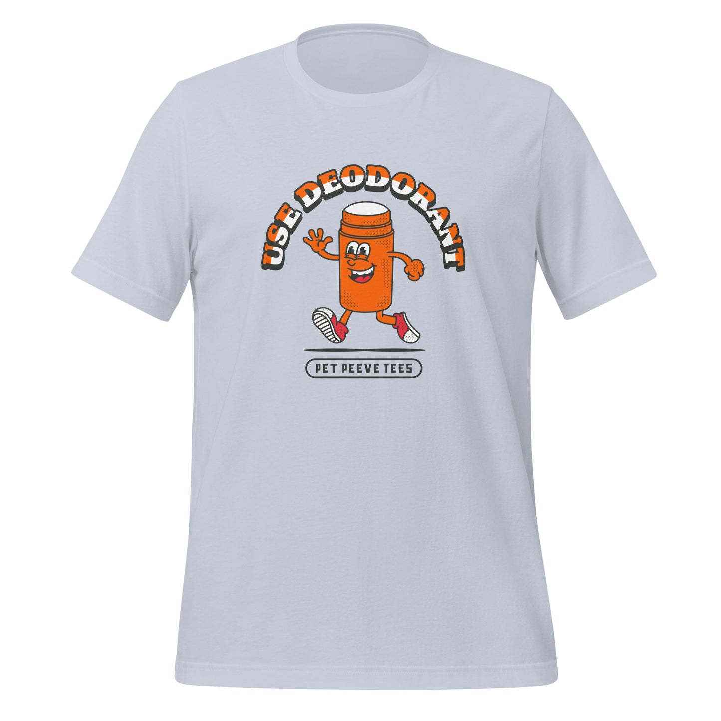 Use Deodorant - Pet Peeve Tee - Unisex T-Shirt