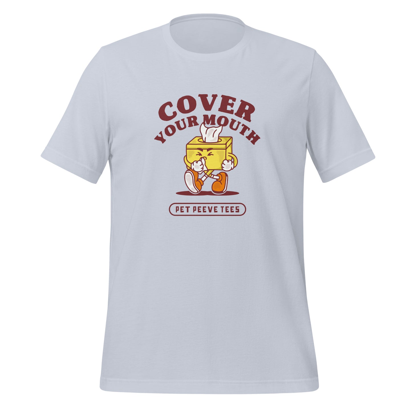Cover Your Mouth - Pet Peeve Tee - Unisex T-Shirt