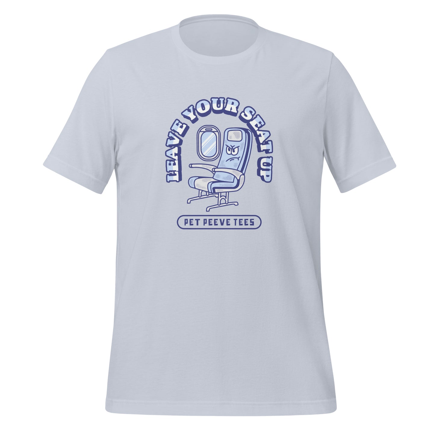 Leave Your Seat Up - Pet Peeve Tee - Unisex T-Shirt
