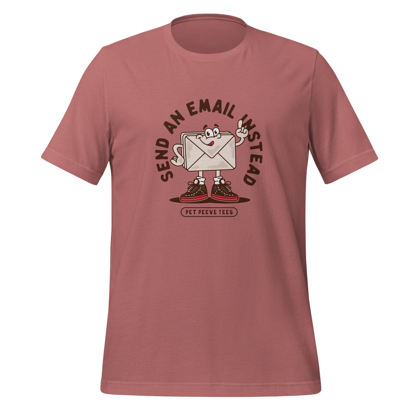 Send An Email Instead - Pet Peeve Tee - Unisex T-Shirt