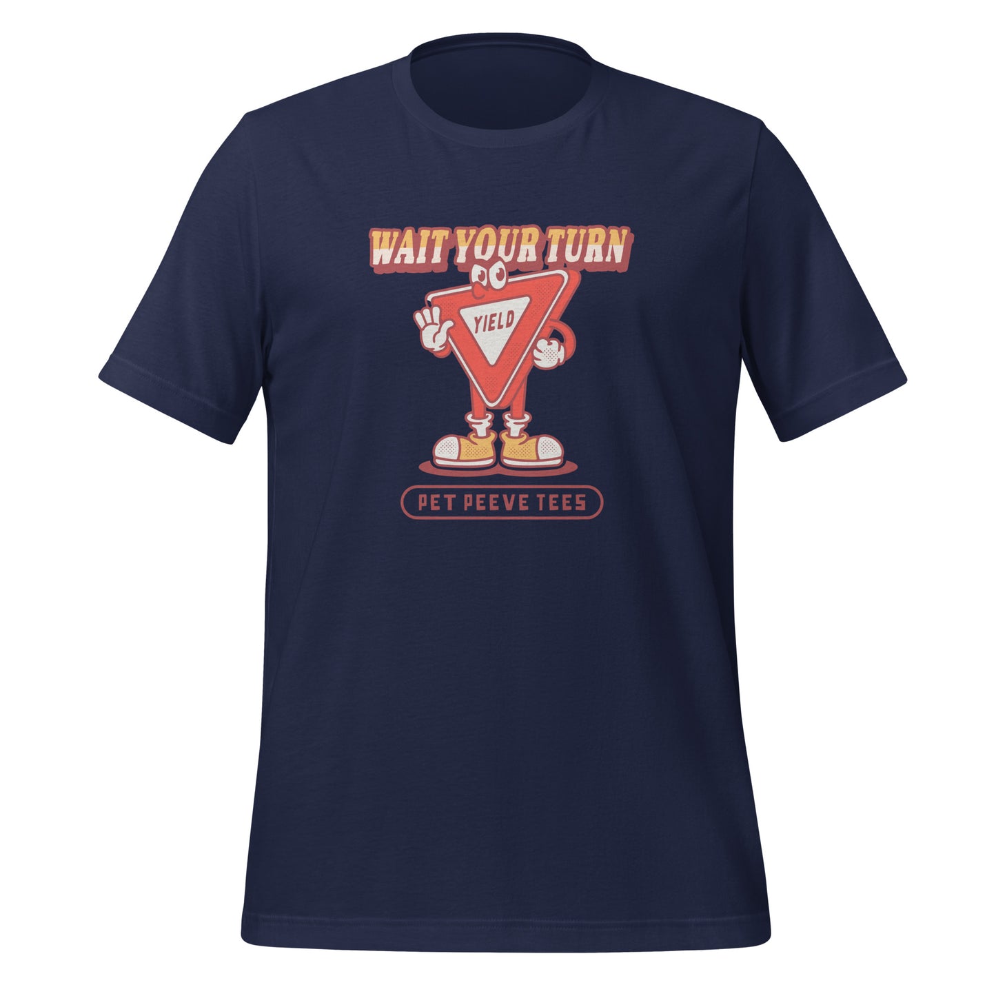 Wait Your Turn - Pet Peeve Tee - Unisex T-Shirt