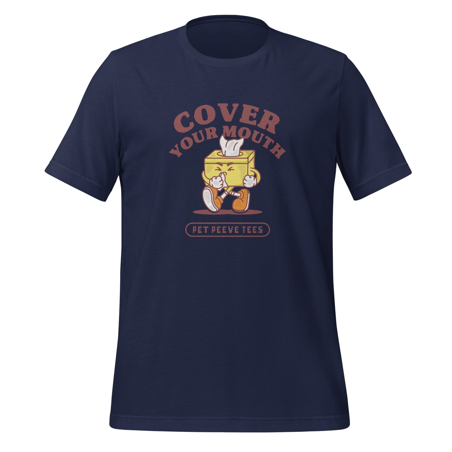 Cover Your Mouth - Pet Peeve Tee - Unisex T-Shirt