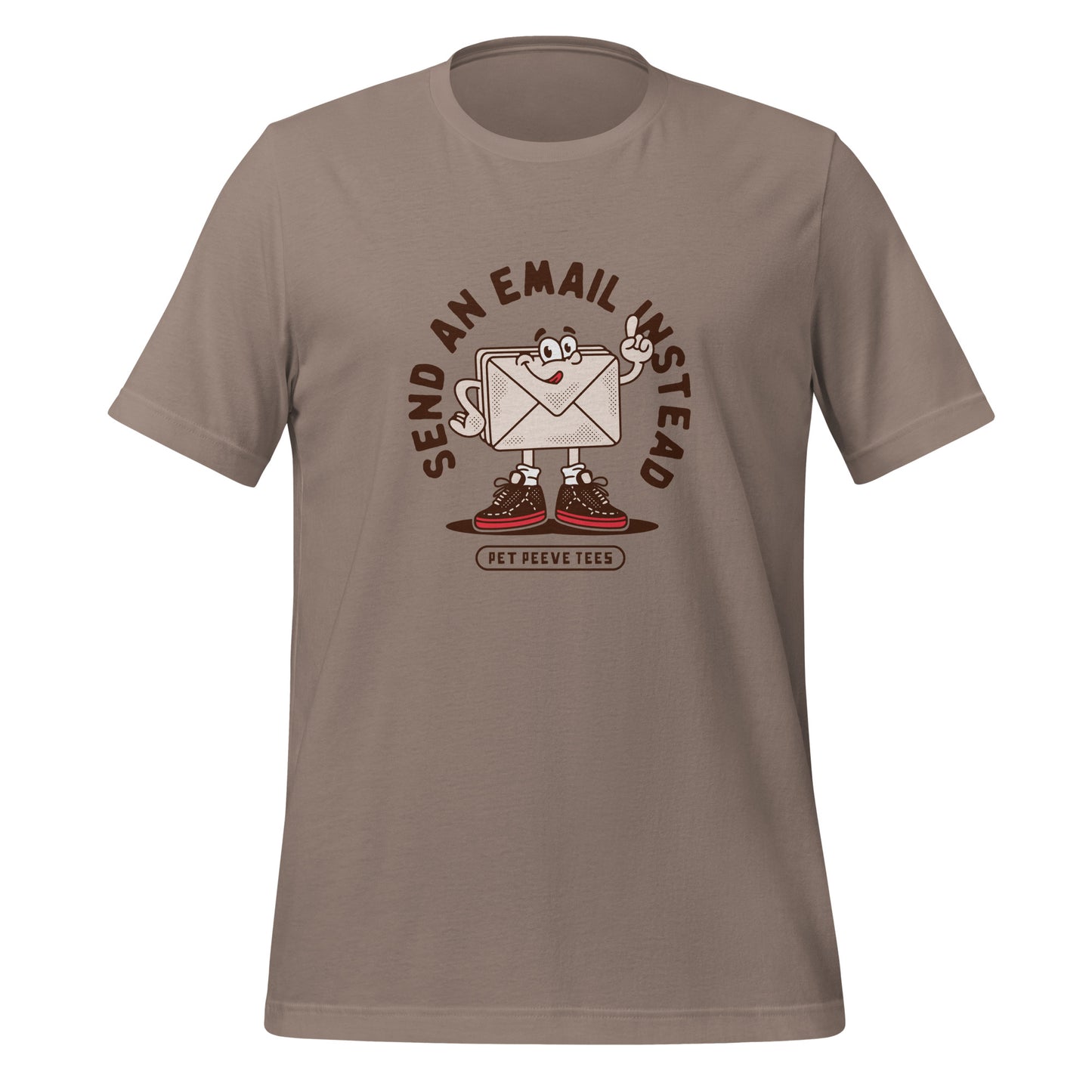 Send An Email Instead - Pet Peeve Tee - Unisex T-Shirt