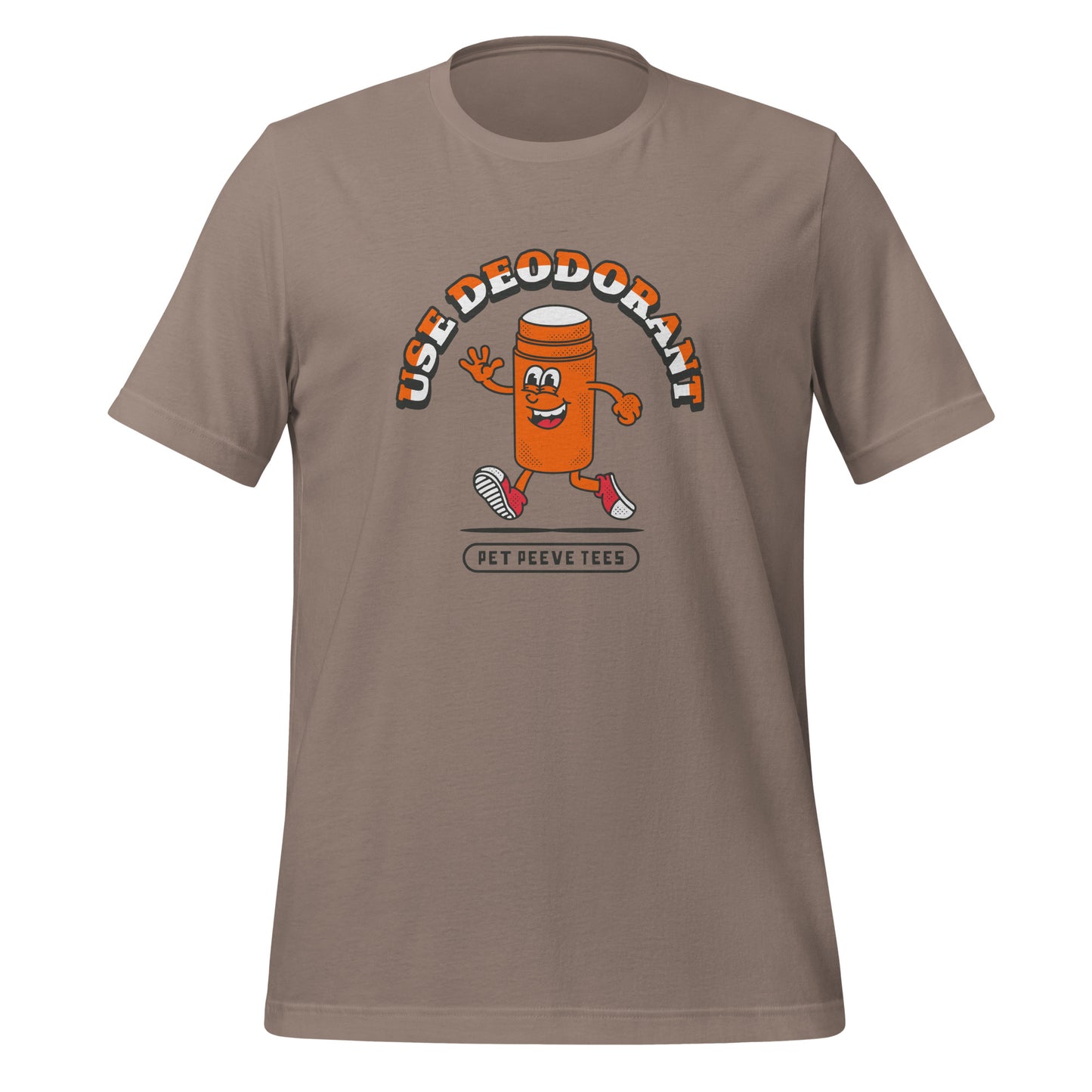 Use Deodorant - Pet Peeve Tee - Unisex T-Shirt