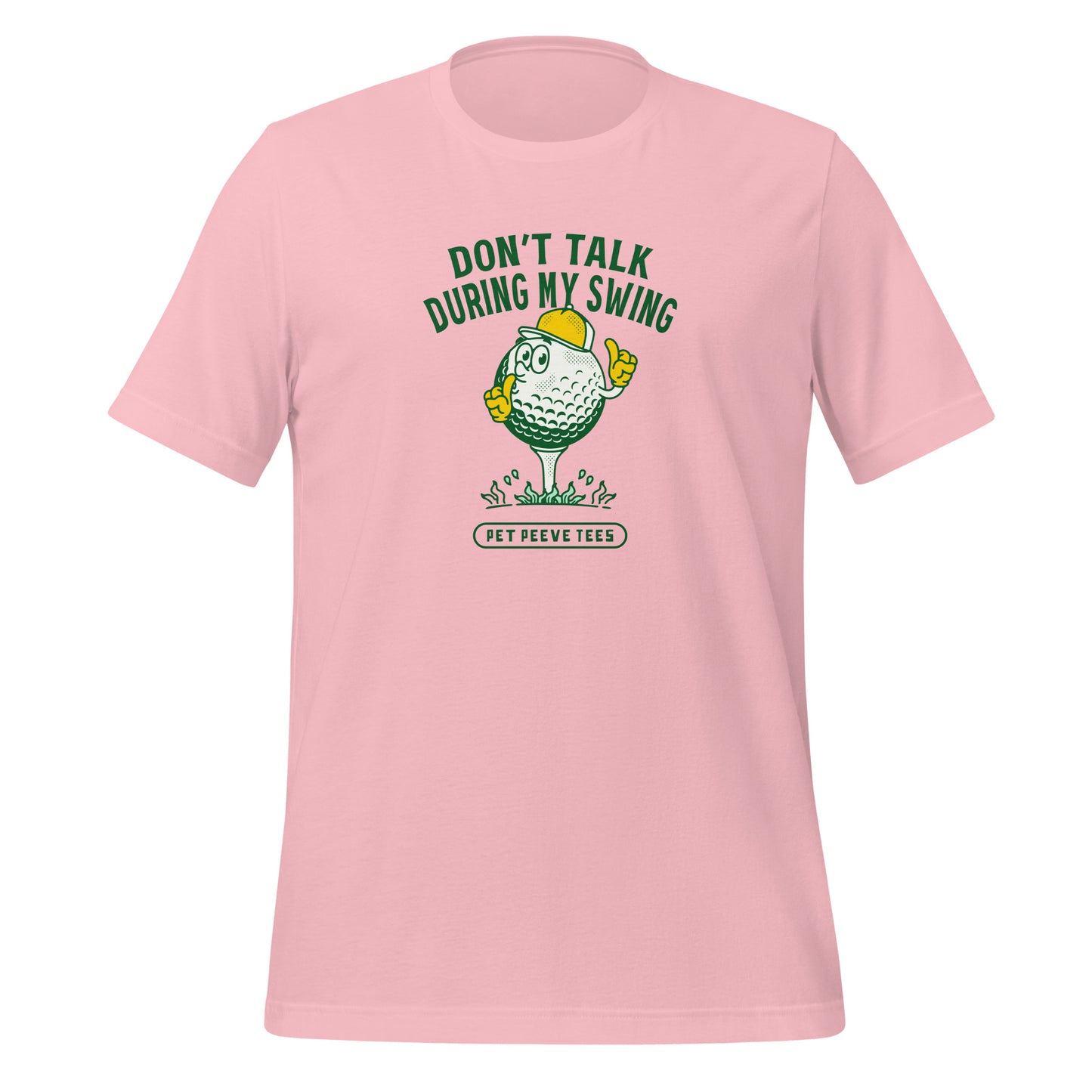 Dont Talk During My Swing - Pet Peeve Tee - Unisex T-Shirt