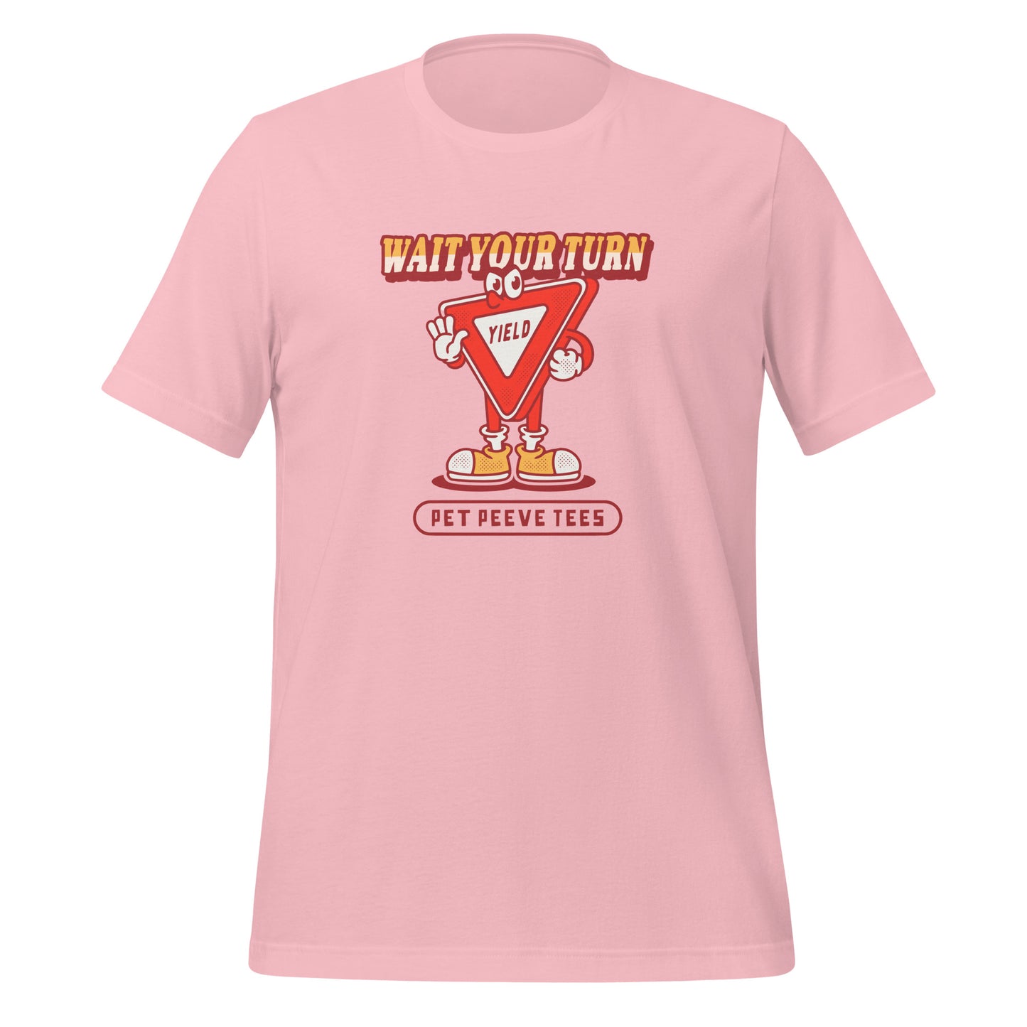 Wait Your Turn - Pet Peeve Tee - Unisex T-Shirt