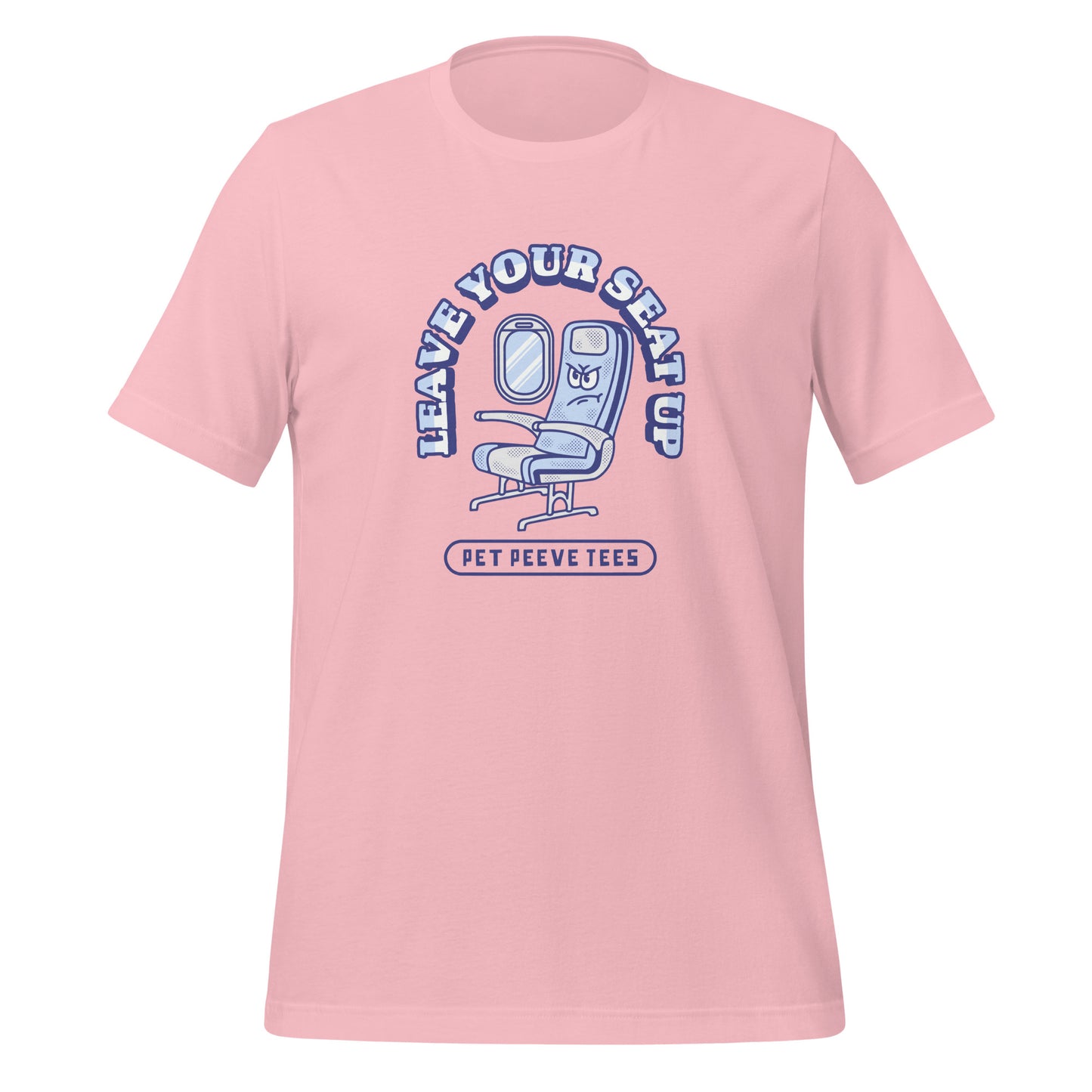 Leave Your Seat Up - Pet Peeve Tee - Unisex T-Shirt