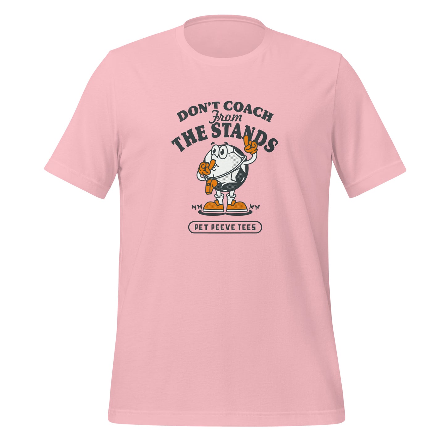 Dont Coach From The Stands - Pet Peeve Tee - Unisex T-Shirt