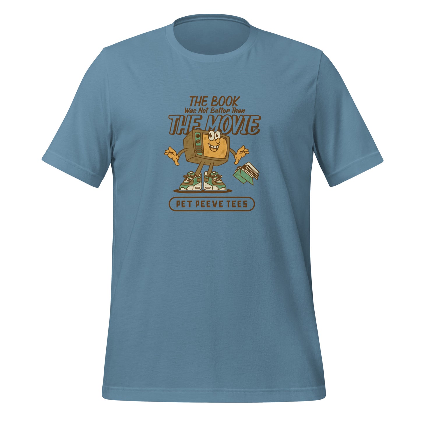 The Book Was Not Better Than The Movie - Pet Peeve Tee - Unisex T-Shirt