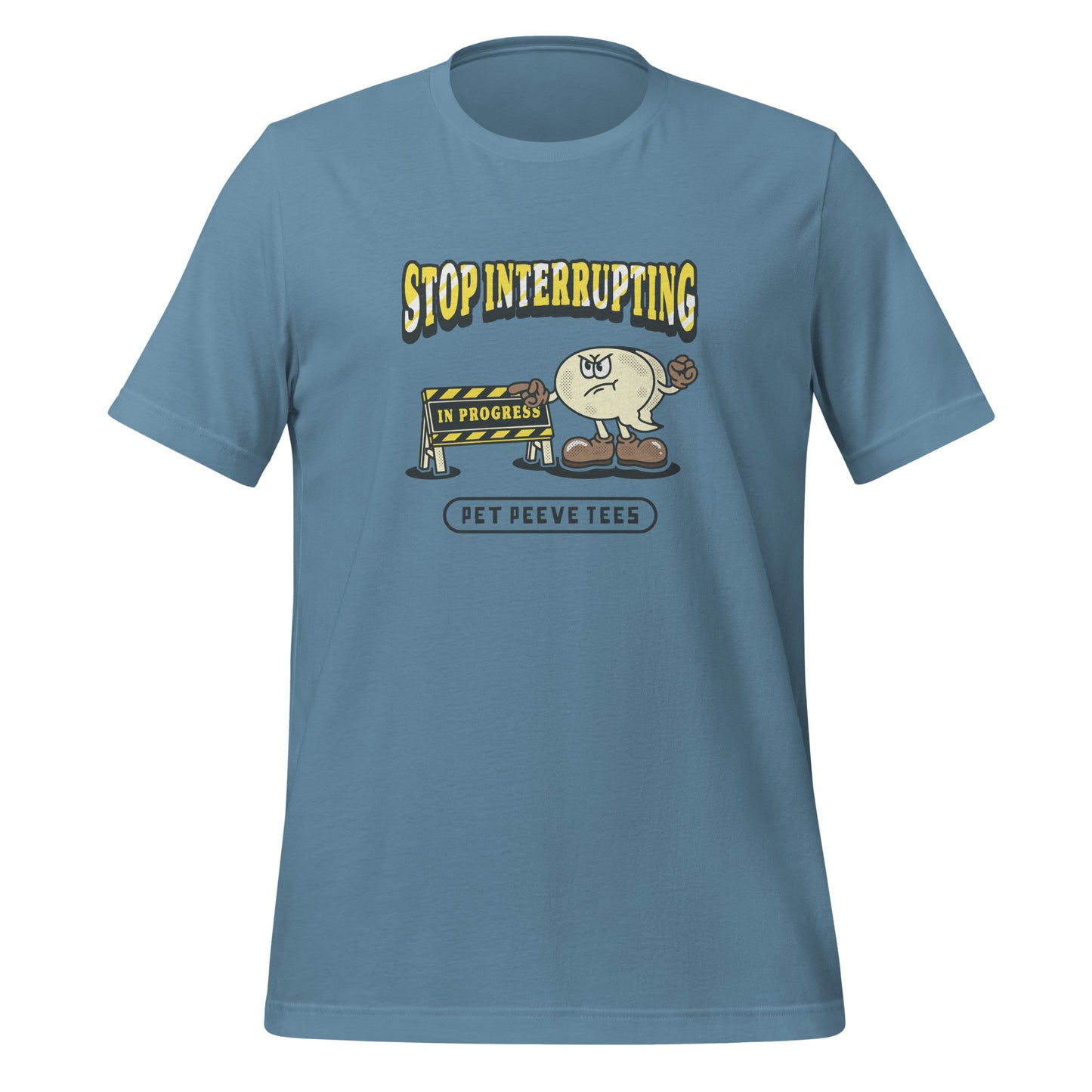 Stop Interrupting - Pet Peeve Tee - Unisex T-Shirt
