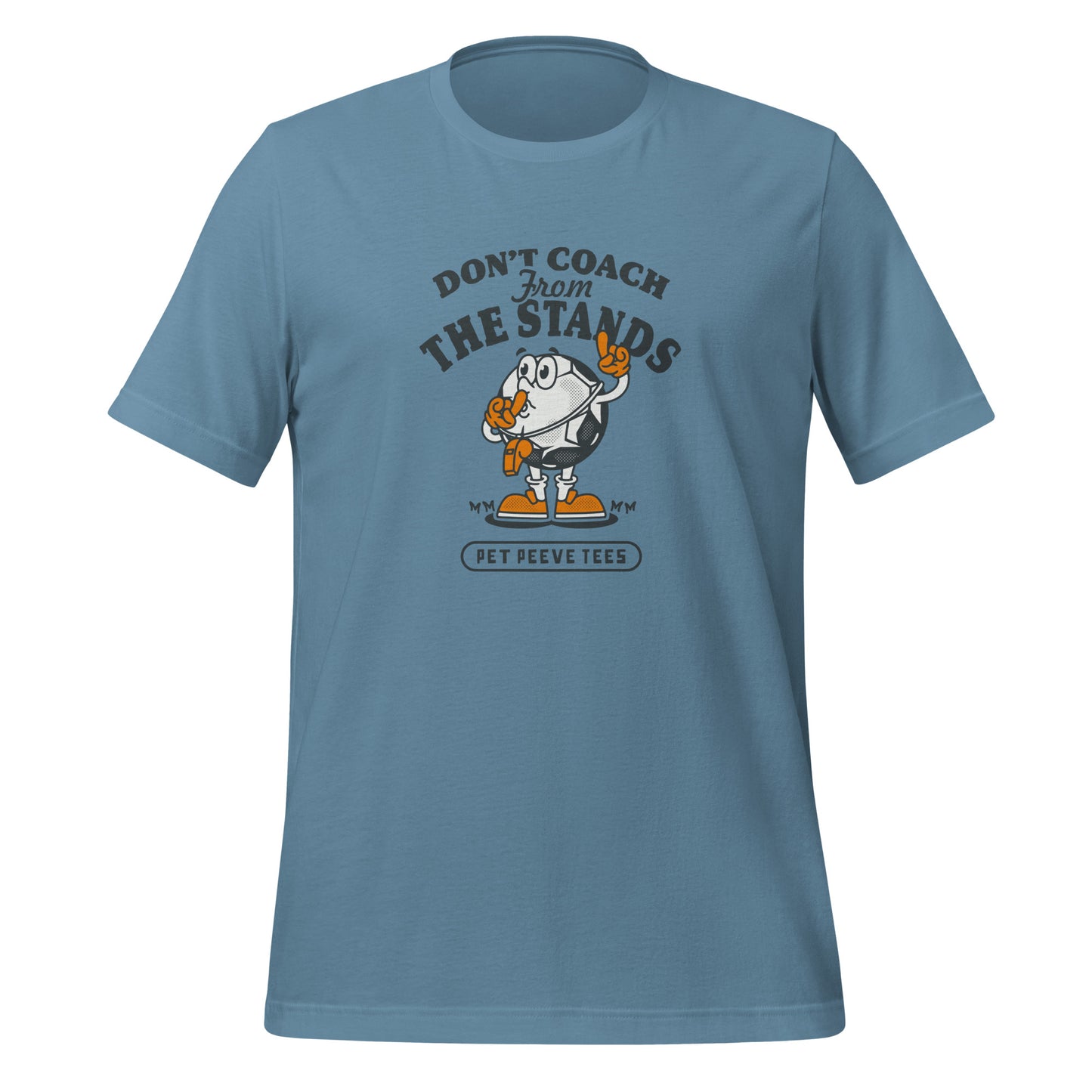 Dont Coach From The Stands - Pet Peeve Tee - Unisex T-Shirt