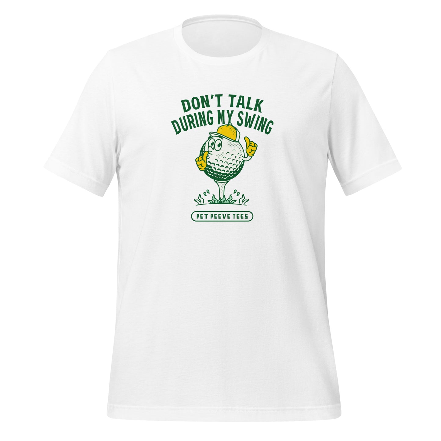 Dont Talk During My Swing - Pet Peeve Tee - Unisex T-Shirt