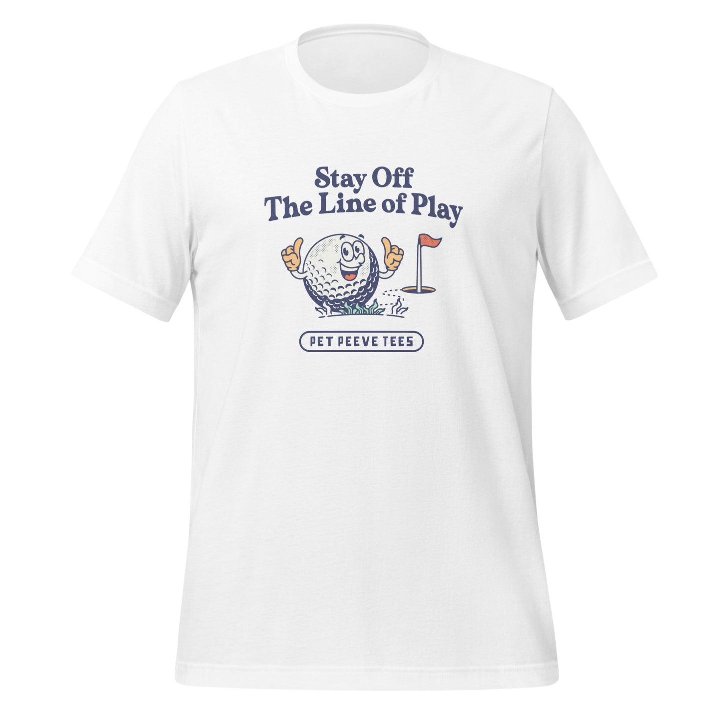 Stay Off The Line Of Play - Pet Peeve Tee - Unisex T-Shirt