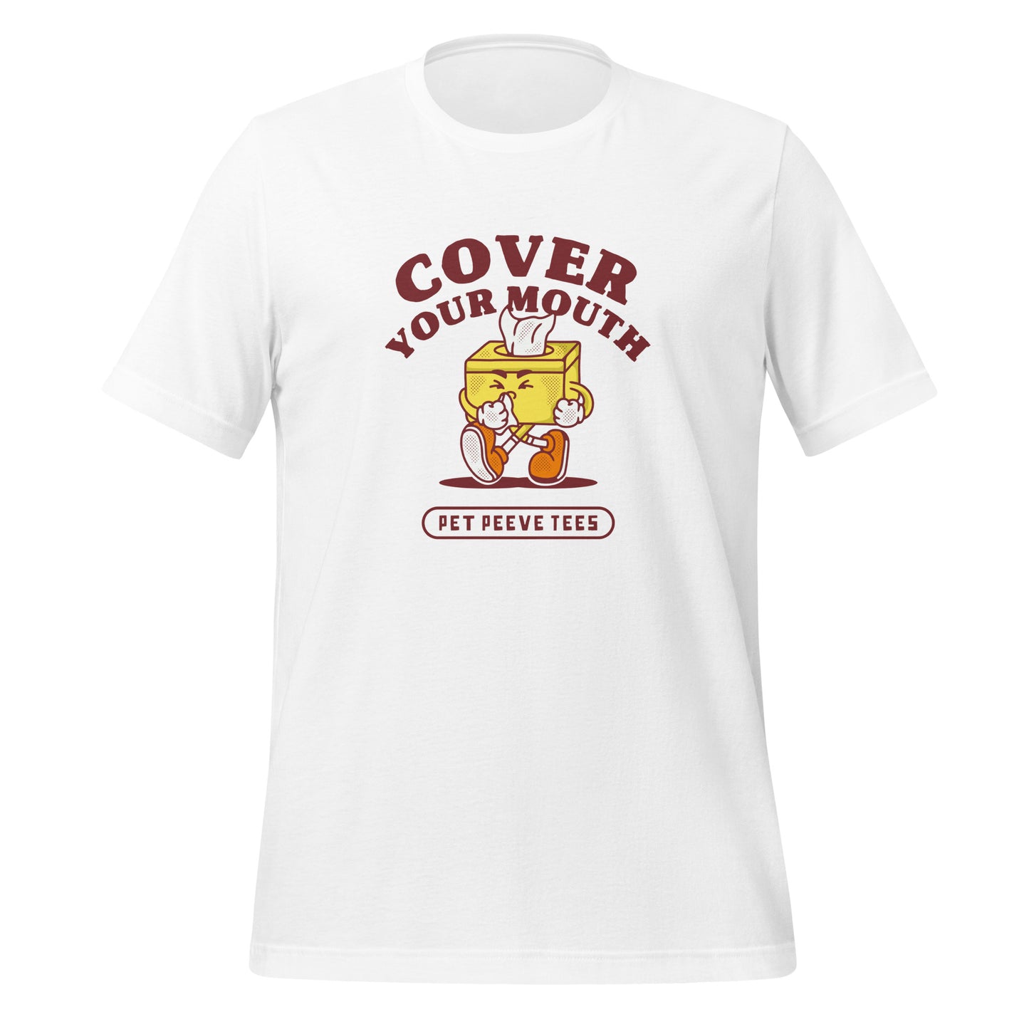 Cover Your Mouth - Pet Peeve Tee - Unisex T-Shirt