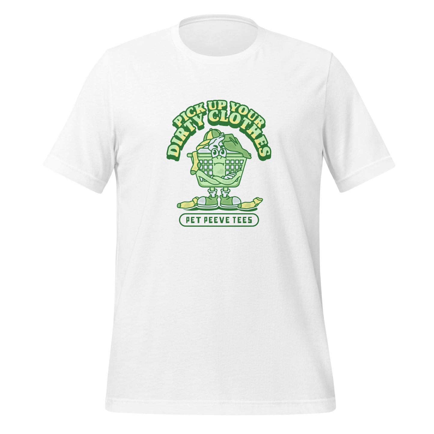 Pick Up Your Dirty Clothes - Pet Peeve Tee - Unisex T-Shirt