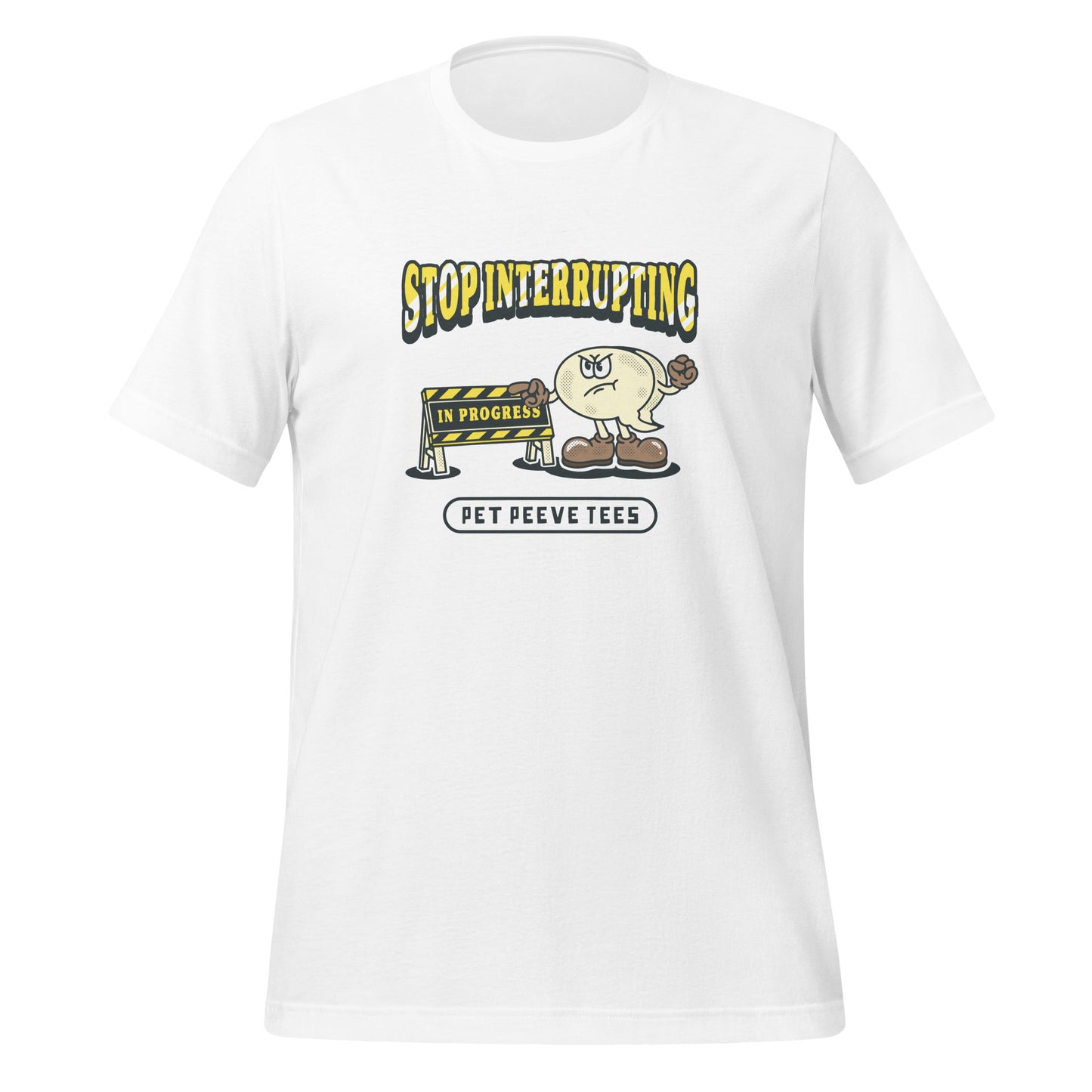 Stop Interrupting - Pet Peeve Tee - Unisex T-Shirt