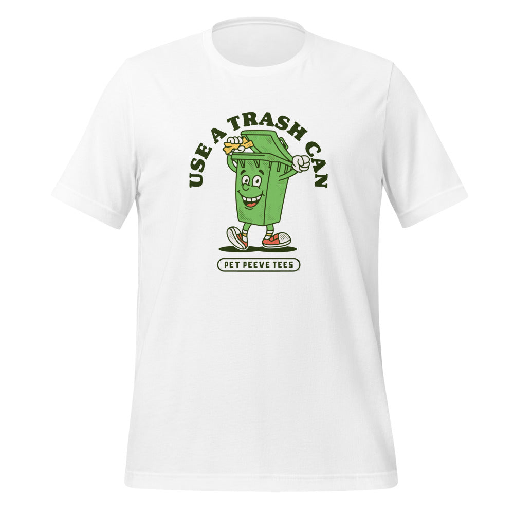 Use A Trash Can - Pet Peeve Tee - Unisex T-Shirt