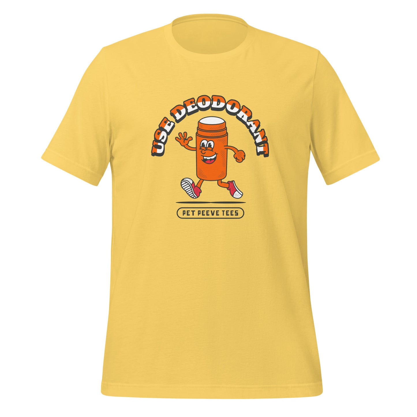 Use Deodorant - Pet Peeve Tee - Unisex T-Shirt