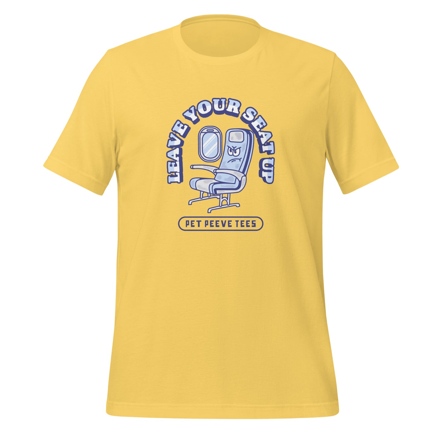 Leave Your Seat Up - Pet Peeve Tee - Unisex T-Shirt