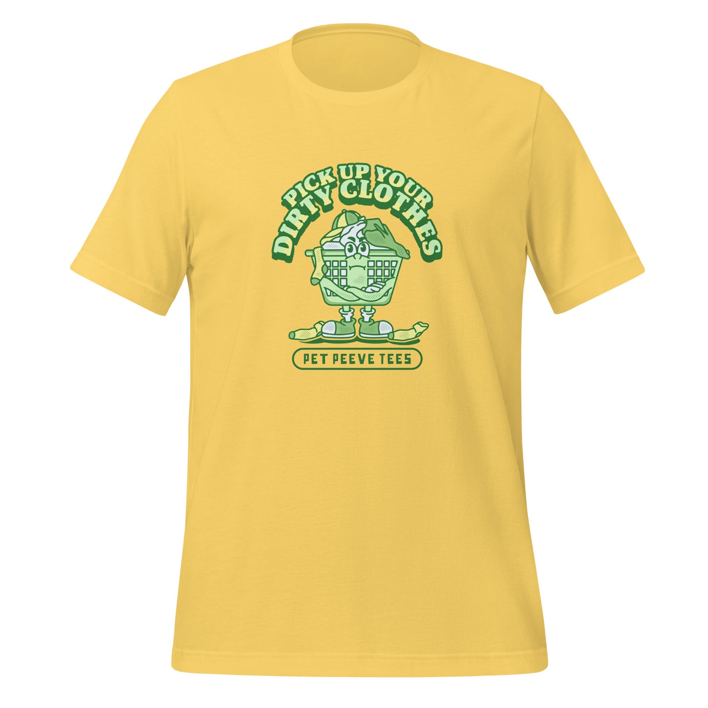 Pick Up Your Dirty Clothes - Pet Peeve Tee - Unisex T-Shirt
