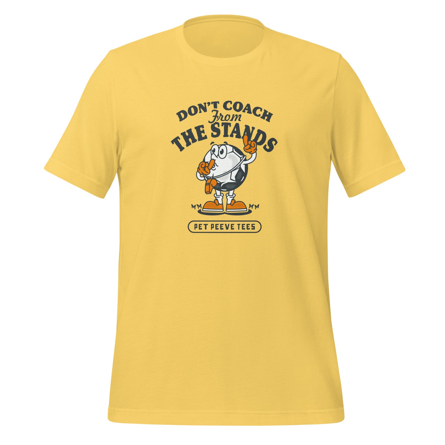 Dont Coach From The Stands - Pet Peeve Tee - Unisex T-Shirt