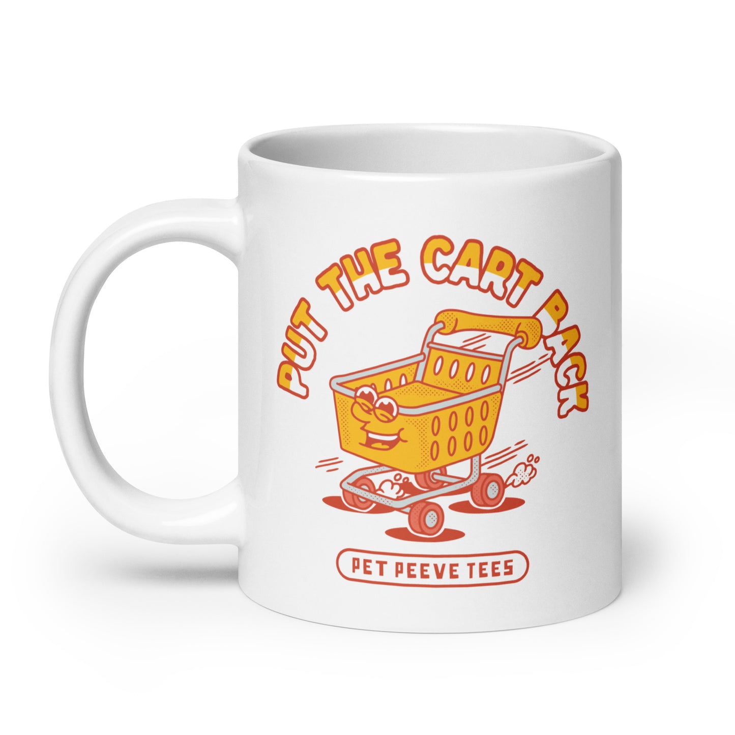 Put The Cart Back - Pet Peeve Tee - White Mug