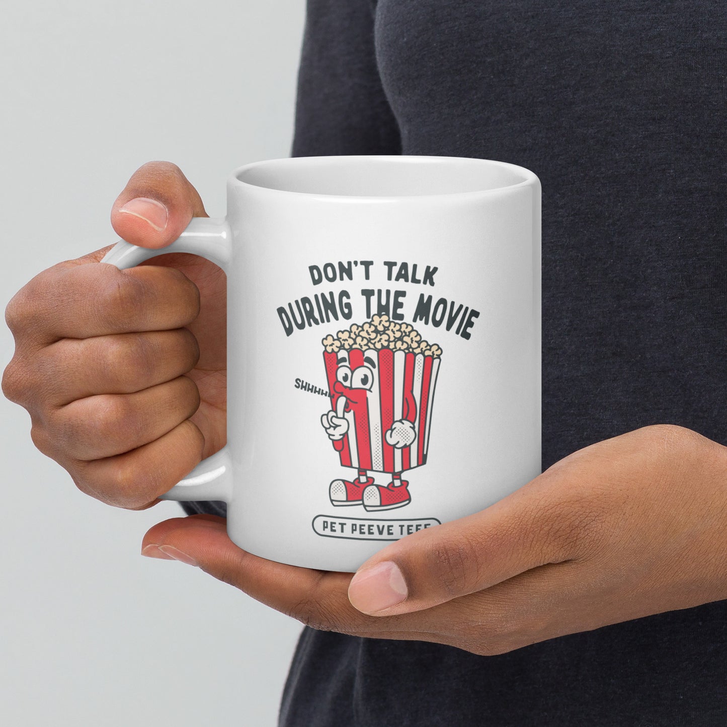 Don't Talk During The Movie - Pet Peeve Tee - White Mug