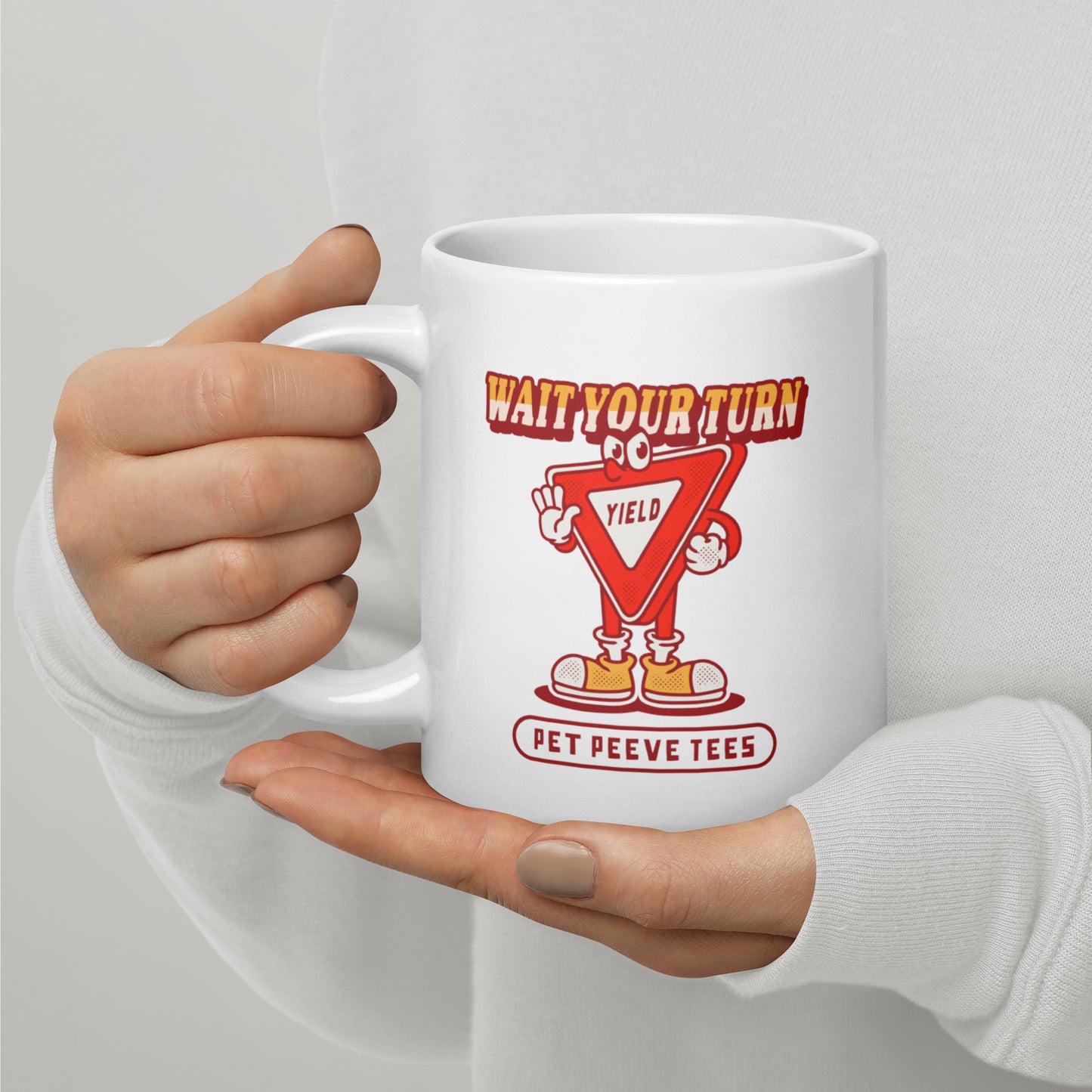 Wait Your Turn - Pet Peeve Tee - White Mug