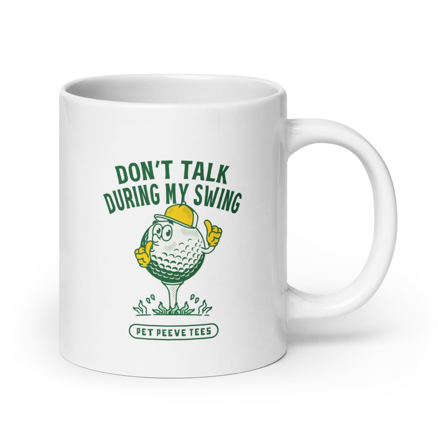 Dont Talk During My Swing - Pet Peeve Tee - White Mug