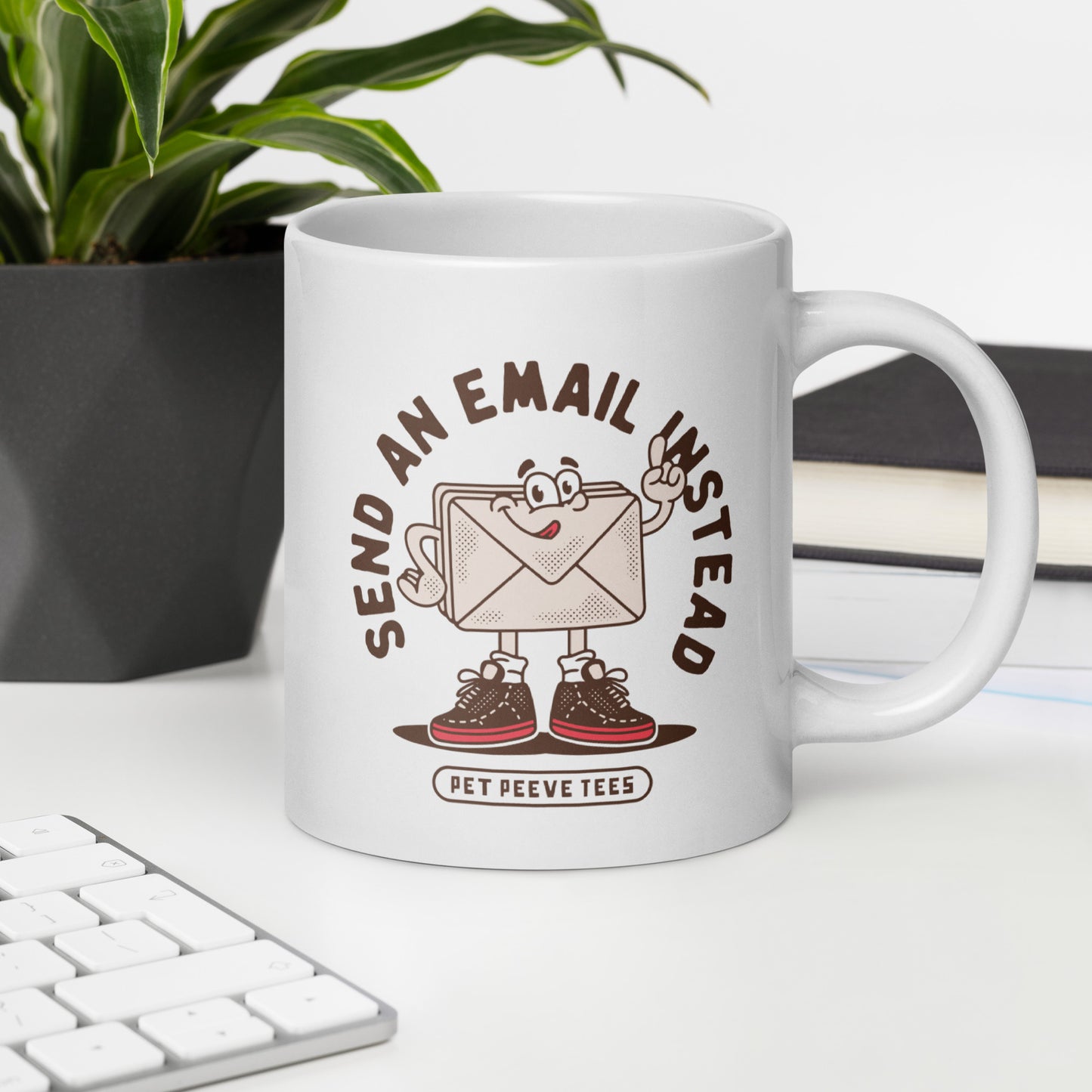 Send An Email Instead - Pet Peeve Tee - White Mug