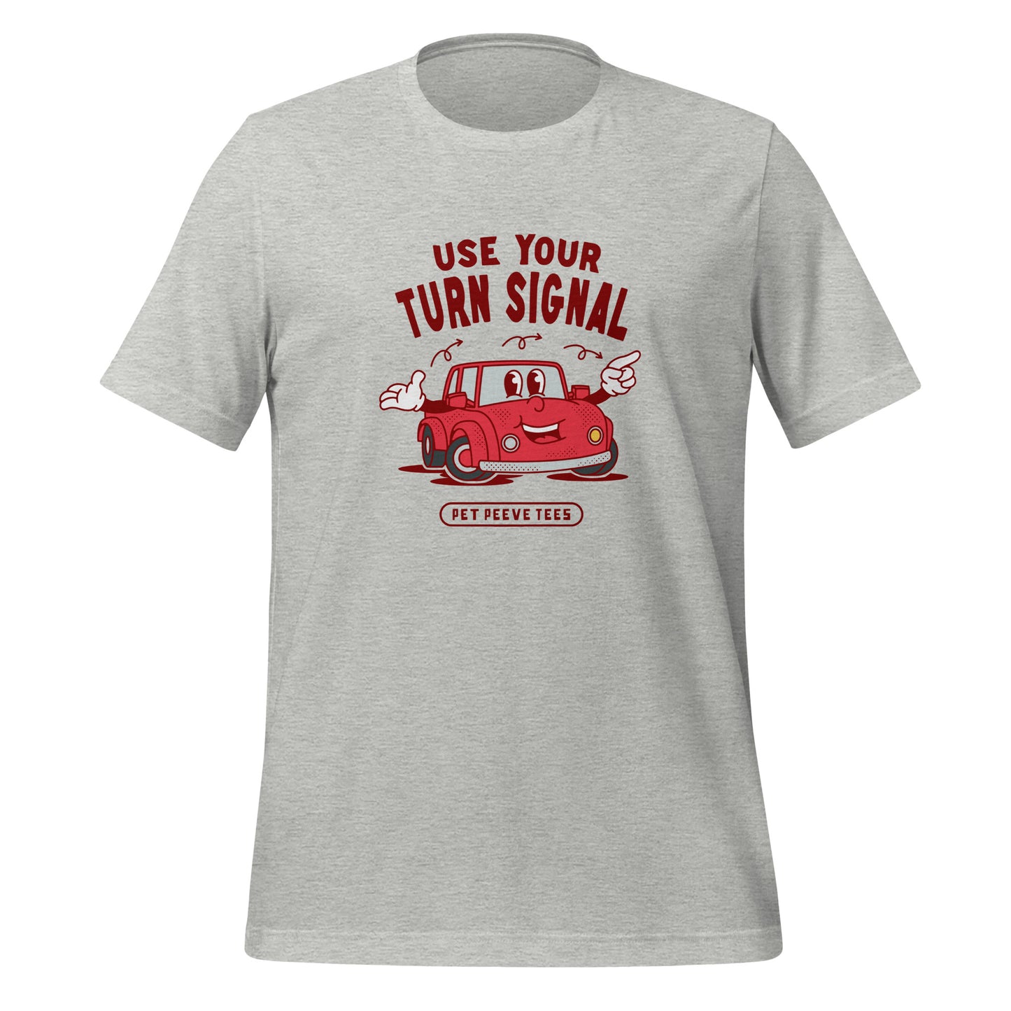 Use Your Turn Signal - Pet Peeve Tee - Unisex T-Shirt