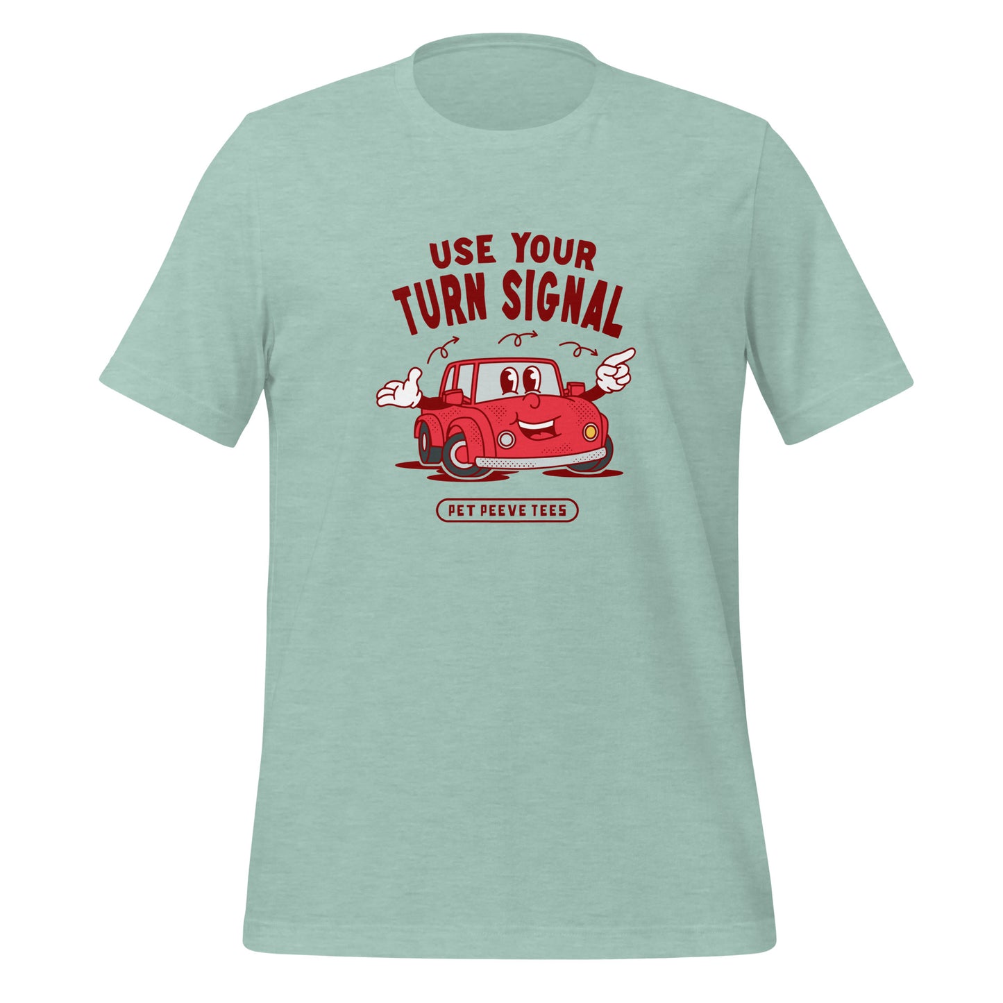 Use Your Turn Signal - Pet Peeve Tee - Unisex T-Shirt