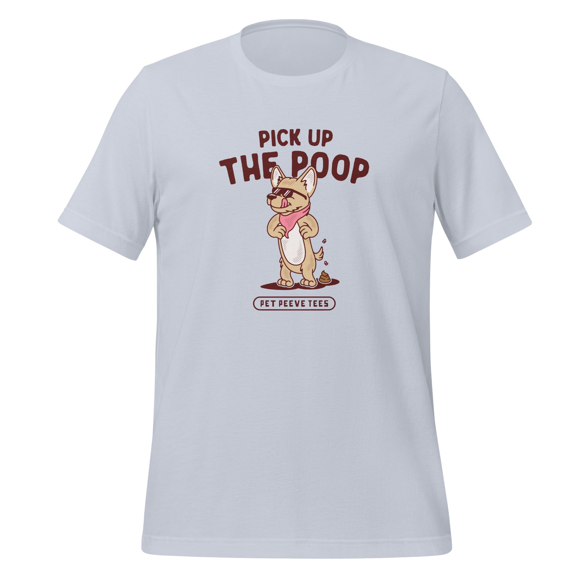 Pick Up The Poop - Pet Peeve Tee - Unisex T-Shirt