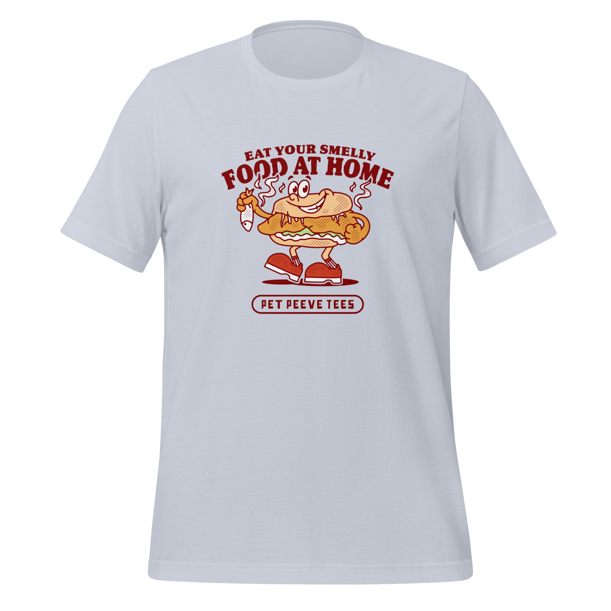 Eat Your Smell Food At Home - Pet Peeve Tee - Unisex T-Shirt