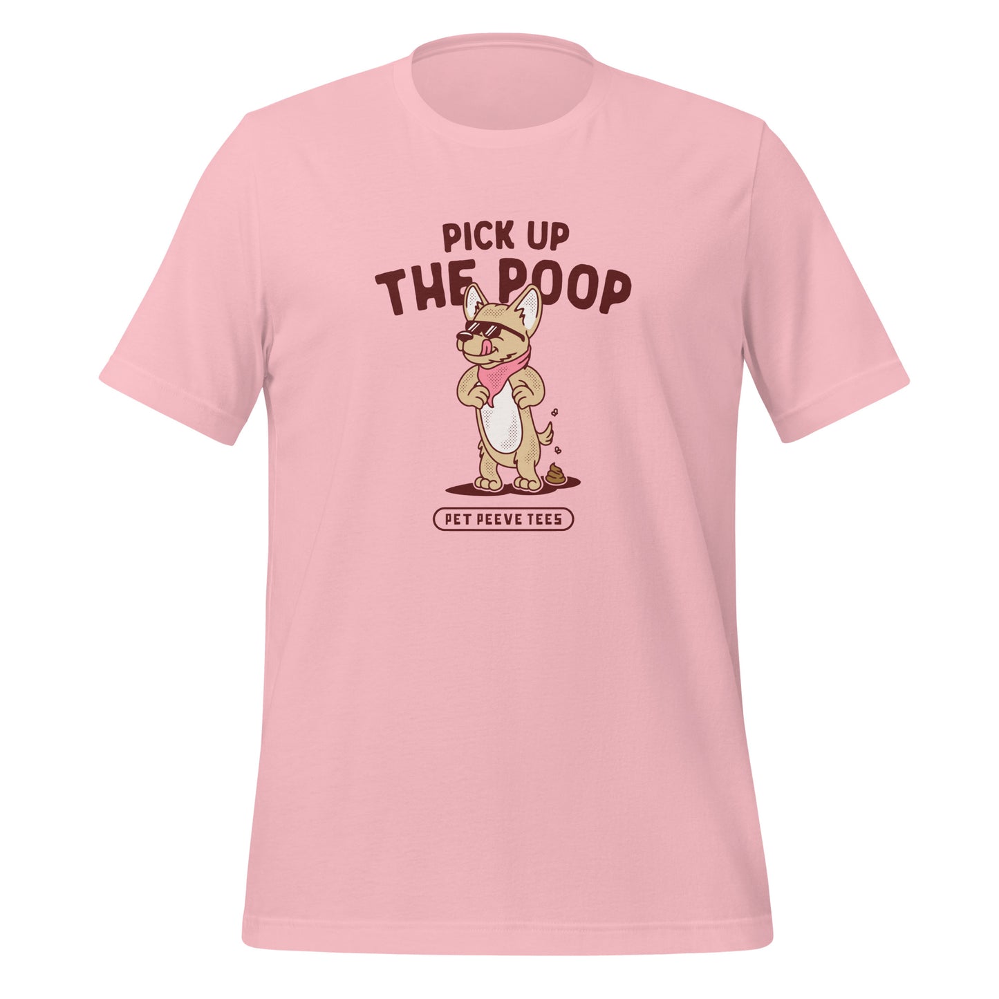 Pick Up The Poop - Pet Peeve Tee - Unisex T-Shirt