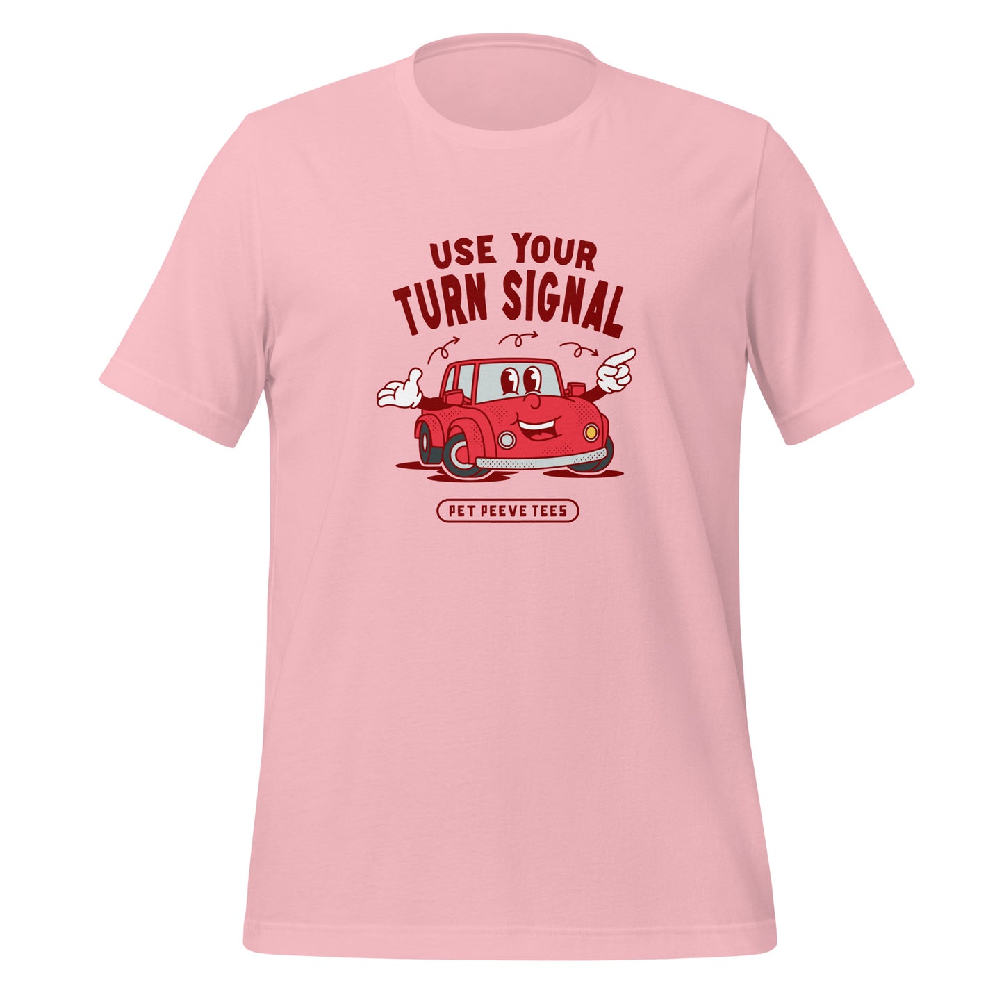 Use Your Turn Signal - Pet Peeve Tee - Unisex T-Shirt