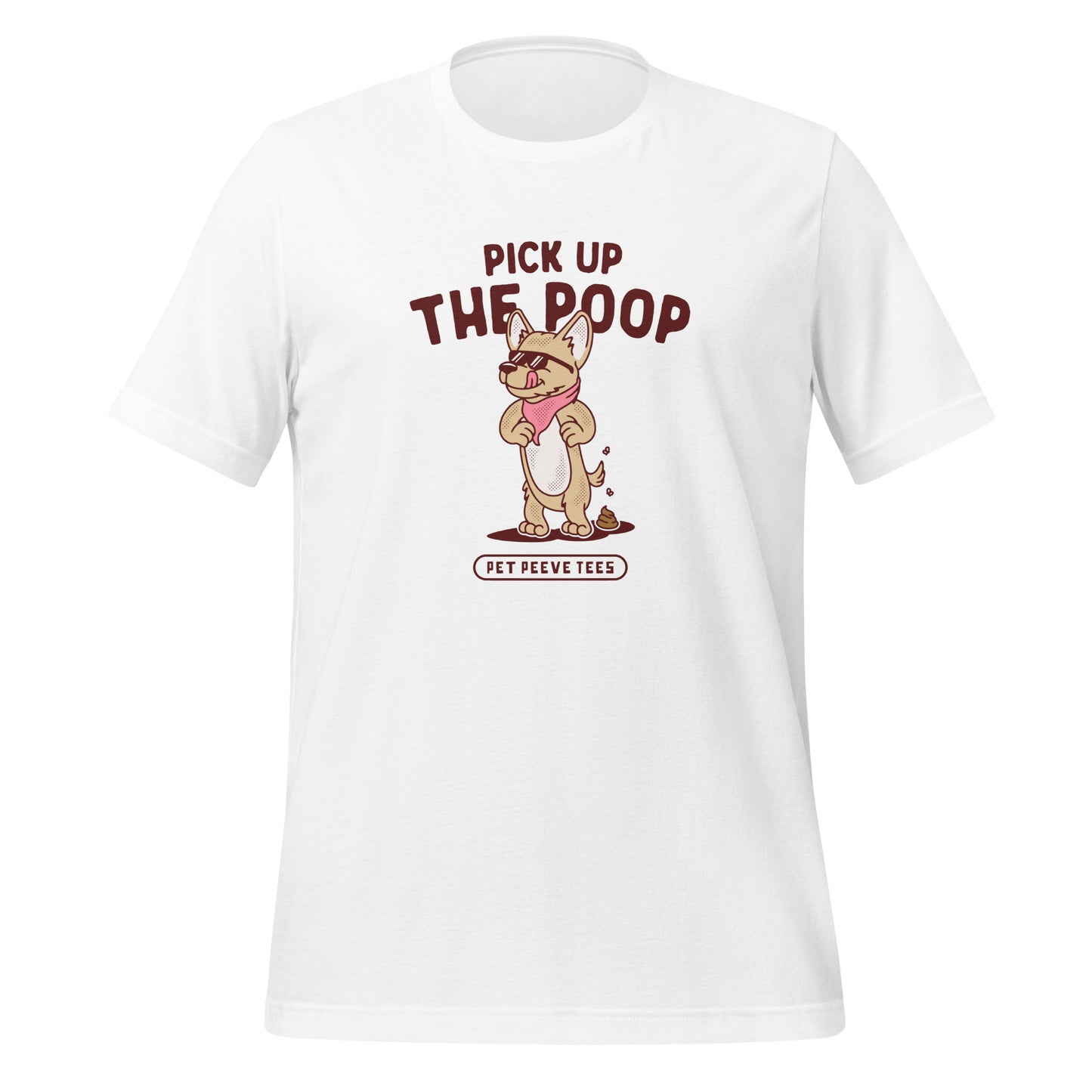 Pick Up The Poop - Pet Peeve Tee - Unisex T-Shirt