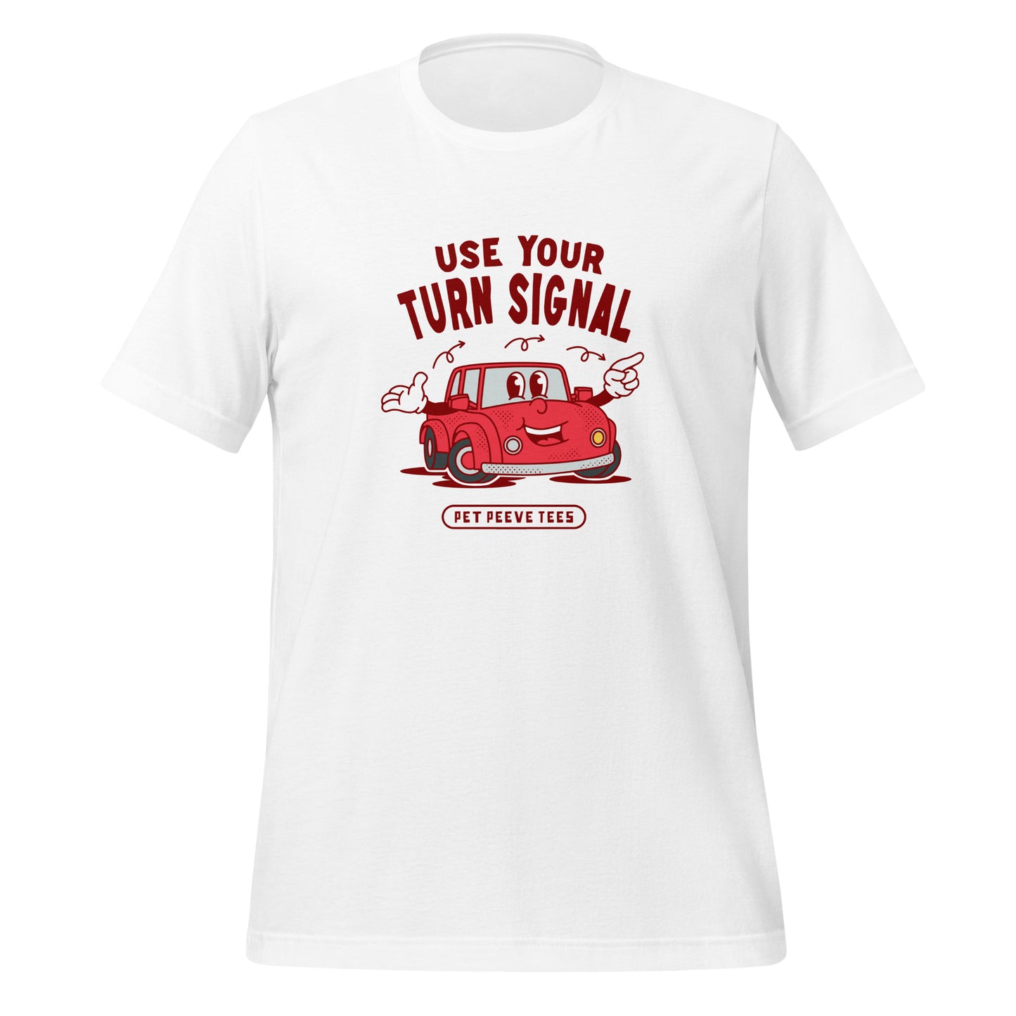 Use Your Turn Signal - Pet Peeve Tee - Unisex T-Shirt